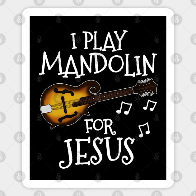 I Play Mandolin For Jesus Mandolinist Church Musician Magnet by doodlerob